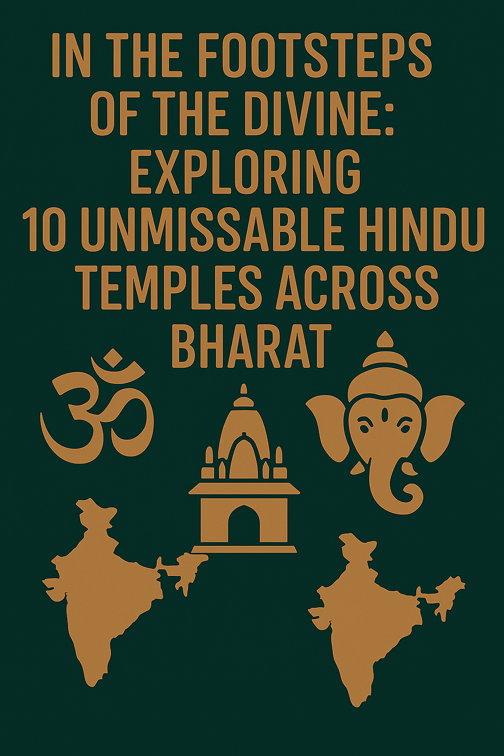 In The Footsteps Of The Divine  Exploring 10 Unmissable Hindu Temples Across Bharat