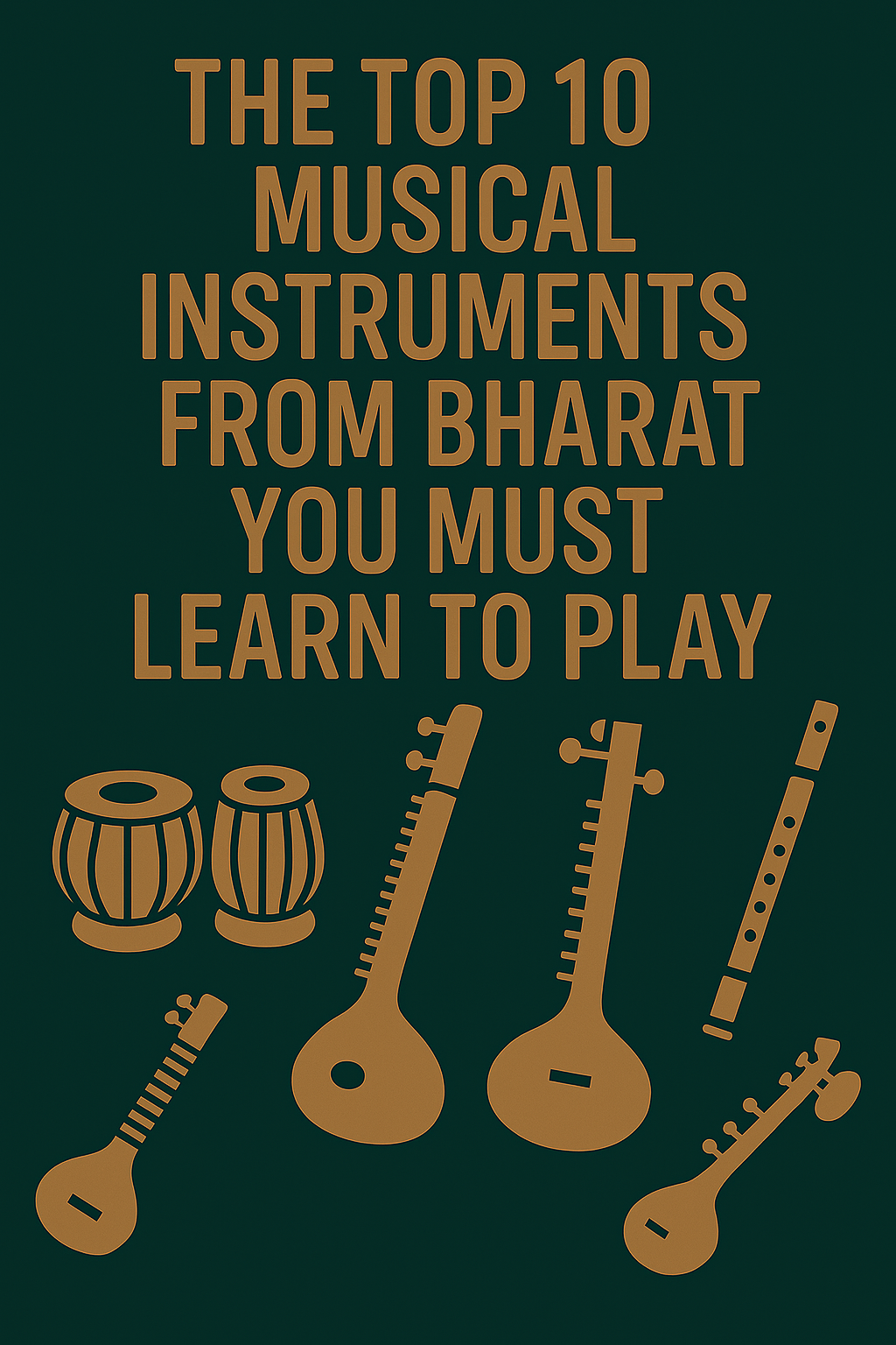 The Top 10 Musical Instruments From Bharat You Must Learn To Play